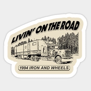 Livin' on the road 1994 iron and wheels Sticker